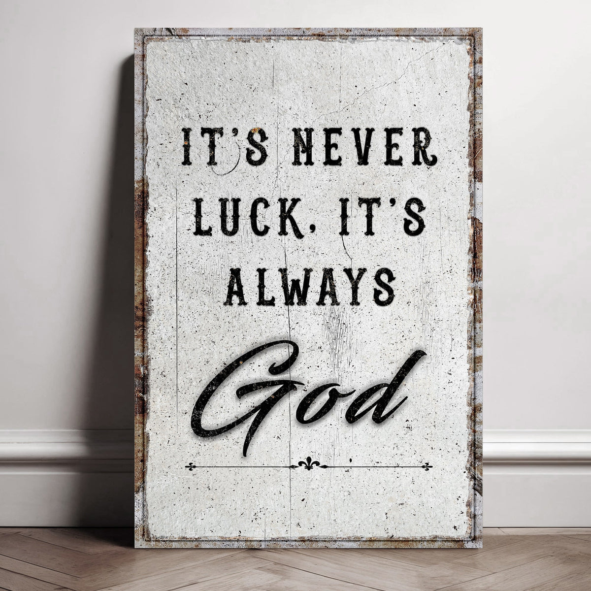 It's Never Luck, It's Always God Wall Art