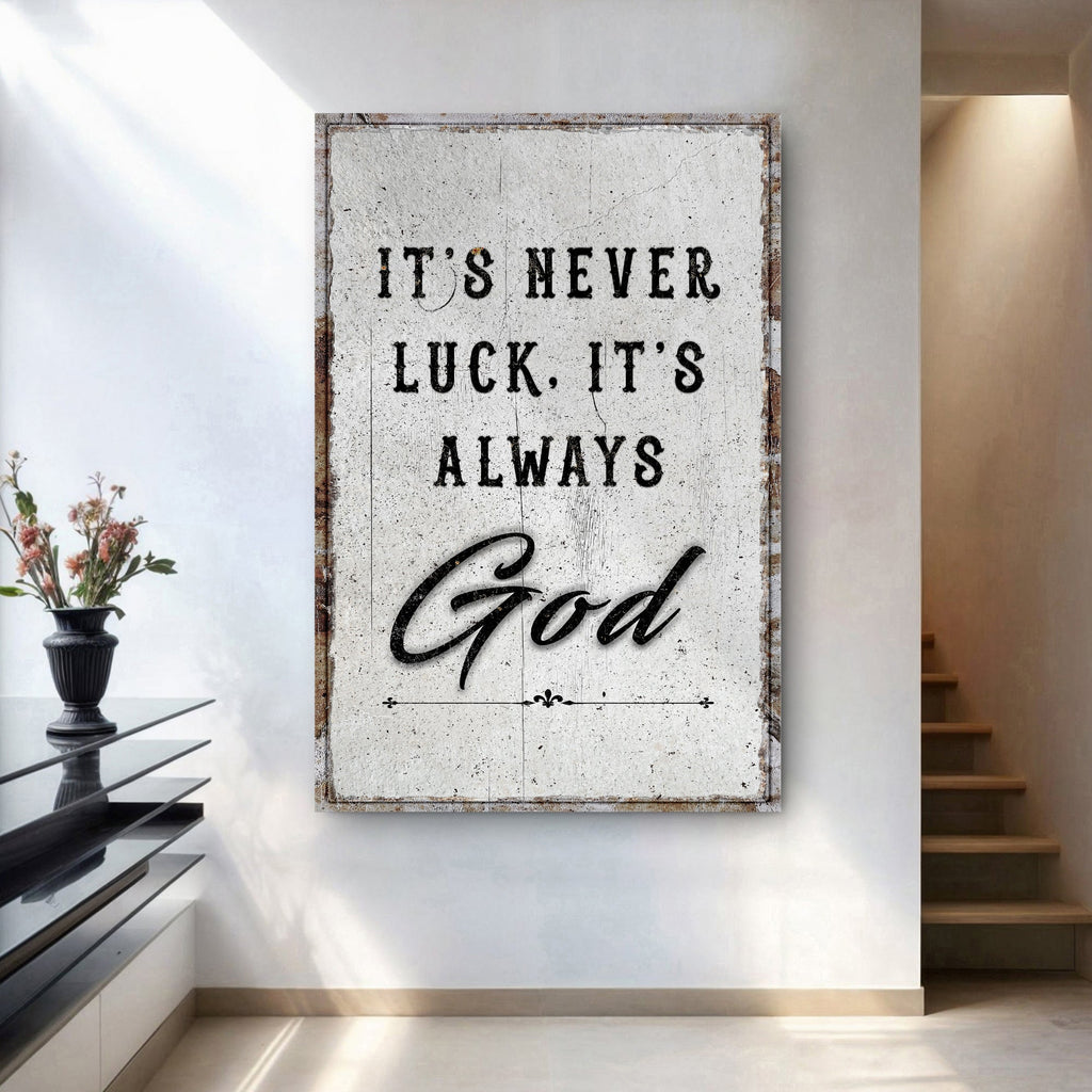 It's Never Luck, It's Always God Wall Art