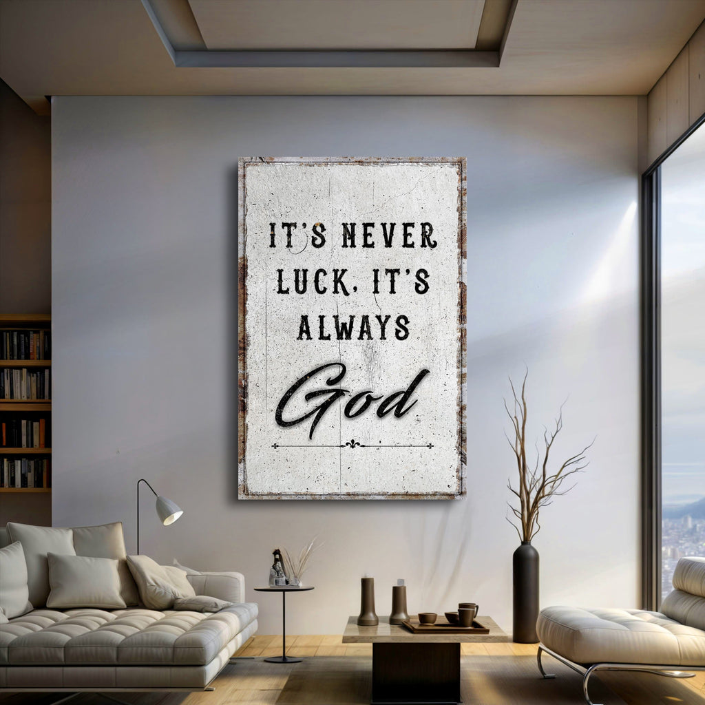 It's Never Luck, It's Always God Wall Art
