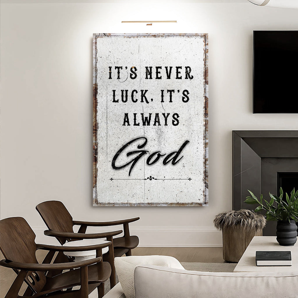 It's Never Luck, It's Always God Wall Art